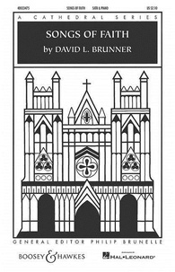David l. Brunner - A Cathedral Series  : Songs of Faith - mixed choir (SATB) and piano. Partition de chœur..