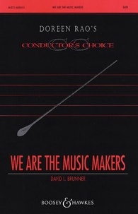 David l. Brunner - Choral Music Experience  : We are the music makers - mixed choir (SATB). Partition de chœur..