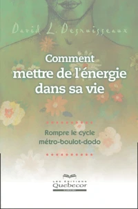 Comment mettre de l'énergie dans sa vie