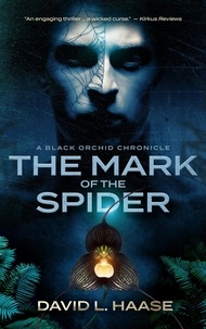  David L. Haase - The Mark of the Spider - Black Orchid Chronicles, #1.