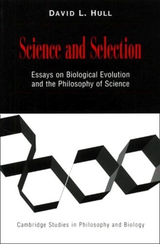 David-L Hull - Science and selection. - Essays on Biological Evolution and the Philosophy of Science.