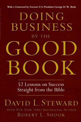 Doing Business by the Good Book. 52 Lessons on Success Straight from the Bible