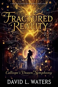 "Fractured Reality: Calliope's Unseen Symphony"