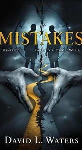 Mistakes: Regret, Fate vs. Free Will