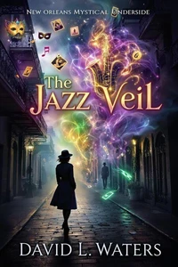 The Jazz Veil: New Orleans Mystical Underside