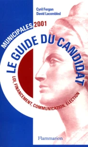 Municipales 2001. Le Guide Du Candidat