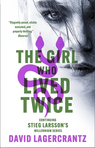 The Girl Who Lived Twice. A Thrilling New Dragon Tattoo Story