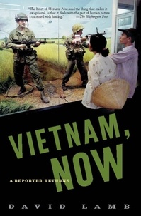 David Lamb - Vietnam, Now - A Reporter Returns.