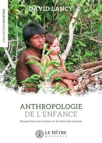 David Lancy - Anthropologie de l'enfance.