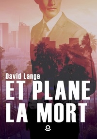 Manuels en ligne gratuits à télécharger Et plane la mort par David LANGE (French Edition) 9782493747303 PDF iBook ePub