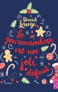 David Lange - La gourmandise est un joli défaut.