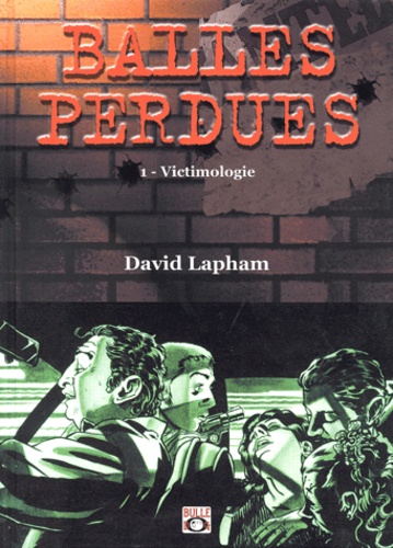 David Lapham - Balles Perdues Tome 1 : Victimologie.