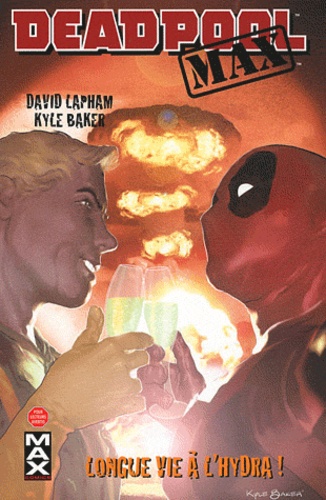 David Lapham et Kyle Baker - Deadpool Max Tome 2 : Longue vie a l'Hydra !.