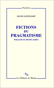 David Lapoujade - Fictions du pragmatisme - William et Henry James.