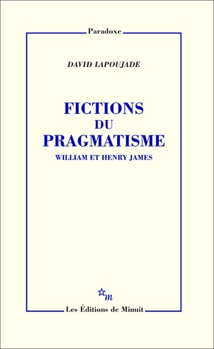 Fictions du pragmatisme. William et Henry James