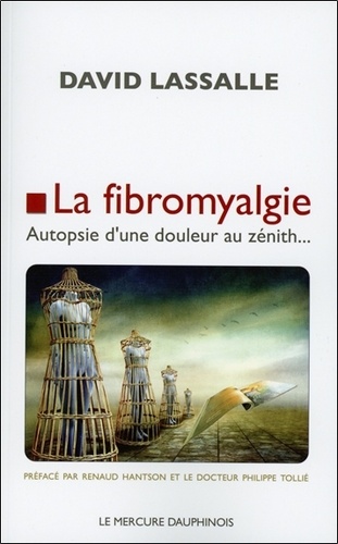 La fibromyalgie. Autopsie d'une douleur au zénith...