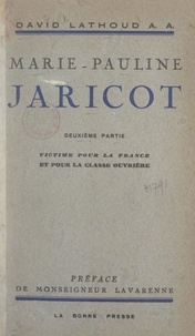 David Lathoud et Joseph Lavarenne - Marie-Pauline Jaricot (2). Victime pour la France et pour la classe ouvrière.