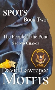 SPOTS Book Two: The People at the Pond      Second Chance