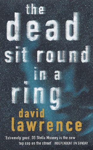 David Lawrence - The Dead Sit Round In A Ring.