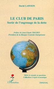 David Lawson - Le club de Paris - Sortir de l'engrenage de la dette.
