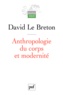 David Le Breton - Anthropologie du corps et modernité.