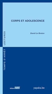 David Le Breton - Corps et adolescence.