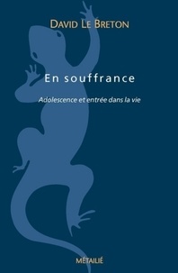 David Le Breton - En souffrance - Adolescence et entrée dans la vie.