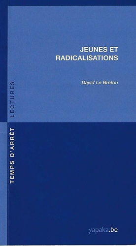 David Le Breton - Jeunes et radicalisations.