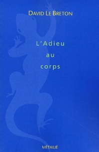 David Le Breton - L'Adieu Au Corps.
