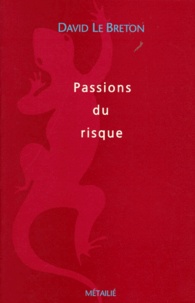 David Le Breton - Passions du risque.