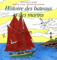 David Le Treust et Sébastien Recouvrance - Histoire des bateaux et des marins.