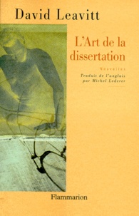 David Leavitt - L'art de la dissertation - [nouvelles].