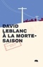 David LeBlanc - À la morte-saison.