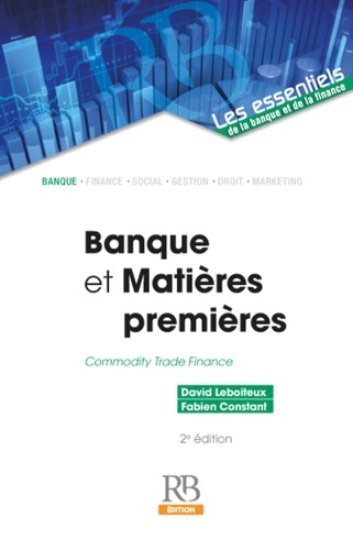Banques et matières premières. Commodity Trade Finance 2e édition