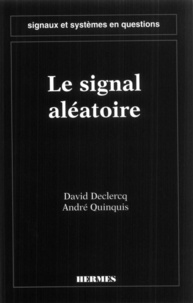 David Leclercq - Signaux et systèmes en questions - Le signal aléatoire.
