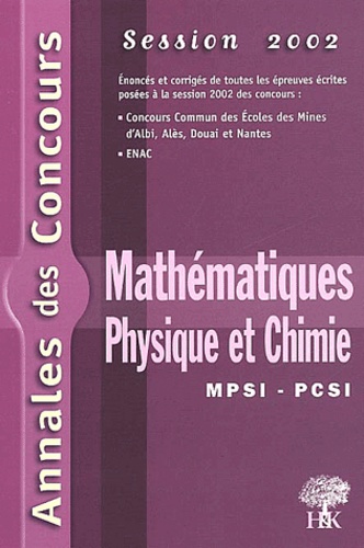 David Lecomte et  Collectif - Mathematiques, Physique Et Chimie Mpsi-Pcsi. Session 2002.