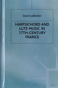 David Ledbetter - Harpsichord and Lute Music in 17th-Century France.