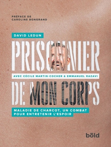 Prisonnier De Mon Corps Maladie De Charcot Un De David Ledun Grand Format Livre Decitre
