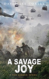  David Lee Corley - A Savage Joy - The Airmen Series, #14.