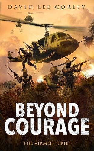  David Lee Corley - Beyond Courage - The Airmen Series, #15.
