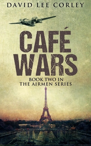  David Lee Corley - Cafe Wars - The Airmen Series, #4.