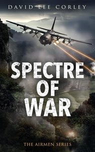  David Lee Corley - Spectre of War - The Airmen Series, #19.