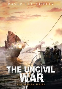  David Lee Corley - The Uncivil War - The Airmen Series, #11.