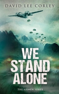  David Lee Corley - We Stand Alone - The Airmen Series, #3.
