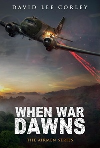  David Lee Corley - When War Dawns - The Airmen Series, #13.