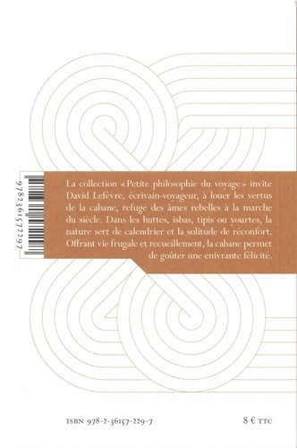 La vie en cabane. Petit discours sur la frugalité et le retour à l'essentiel