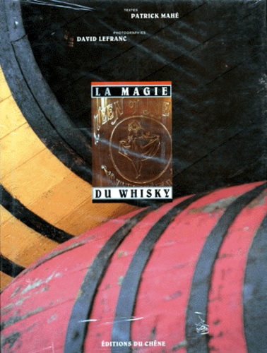 David Lefranc et Patrick Mahé - La magie du whisky.
