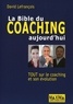 David Lefrançois et David Lefrancois - La bible du coaching aujourd'hui - Tout sur le coaching et son évolution.
