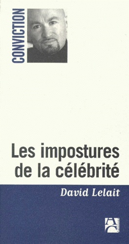 David Lelait - Les Impostures De La Celebrite.