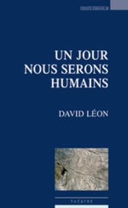 David Léon - Un jour, nous serons humains.